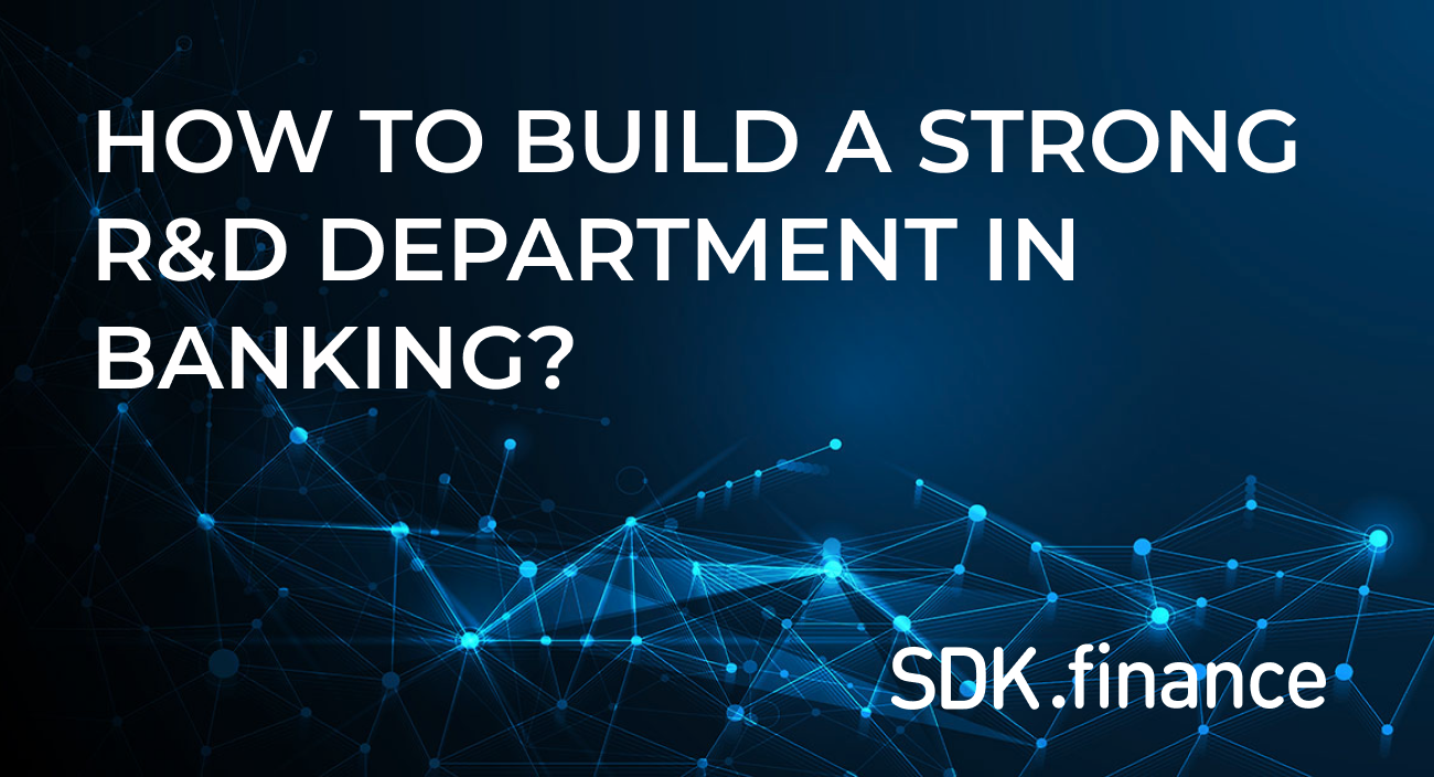 How To Build A Strong R&D Department In Banking?