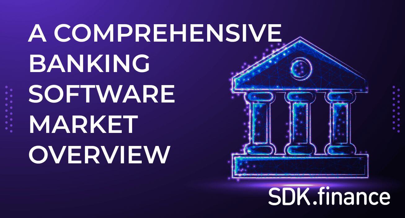 A Comprehensive Banking Software Market Overview