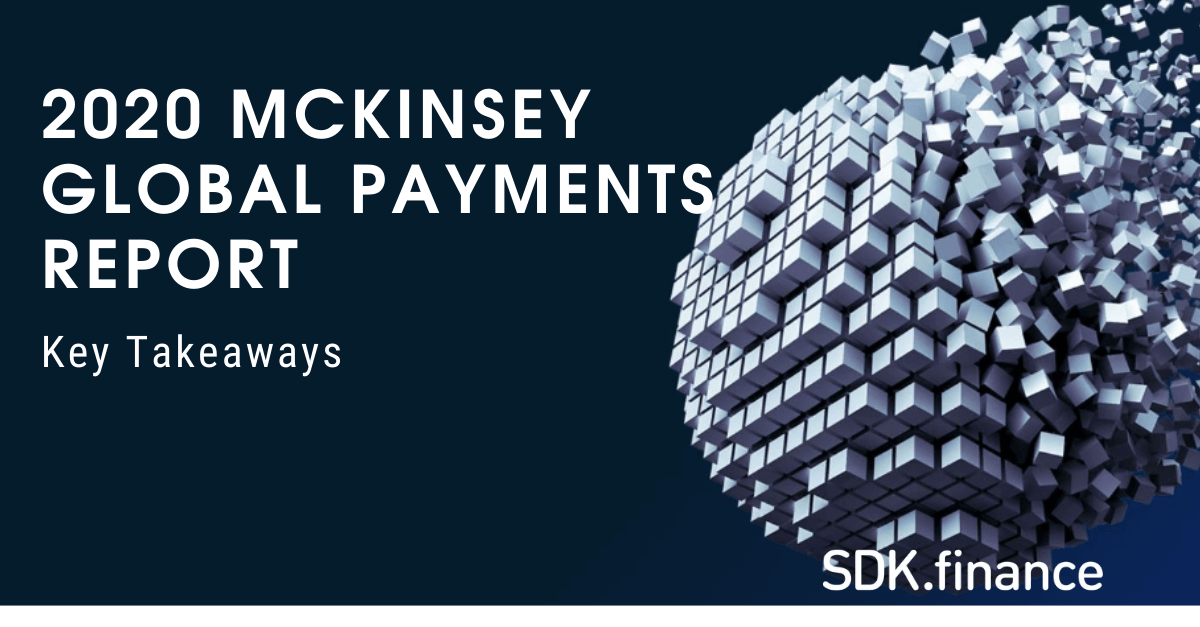 Three Key Takeaways From the 2020 Mckinsey Global Payments Report