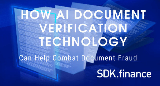 How AI Document Verification Technology Can Help Combat Document Fraud