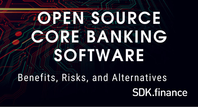 Open Source Banking Software: Benefits, Risks, and Alternatives