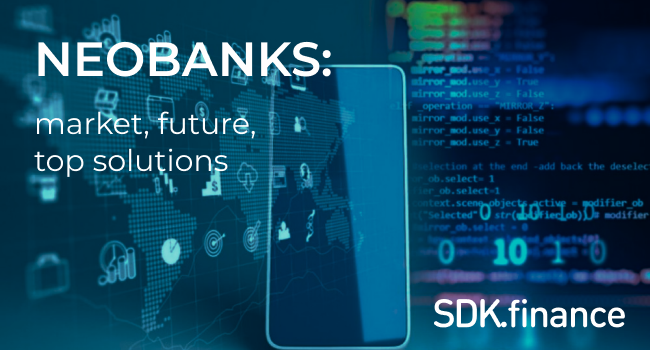Neobanking: Stats, Future & Top Software Solutions [2022]