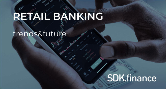 Retail Banking: Trends and the Future