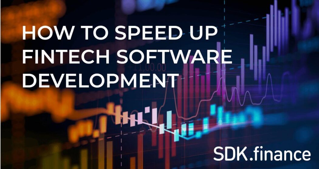 How to Speed Up Fintech Software Development? Strategies and Software Tips