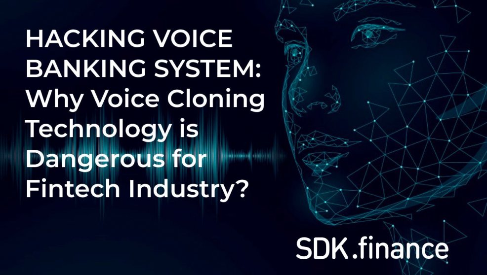 Hacking Voice Banking: Voice Cloning Risks for Fintech Industry?