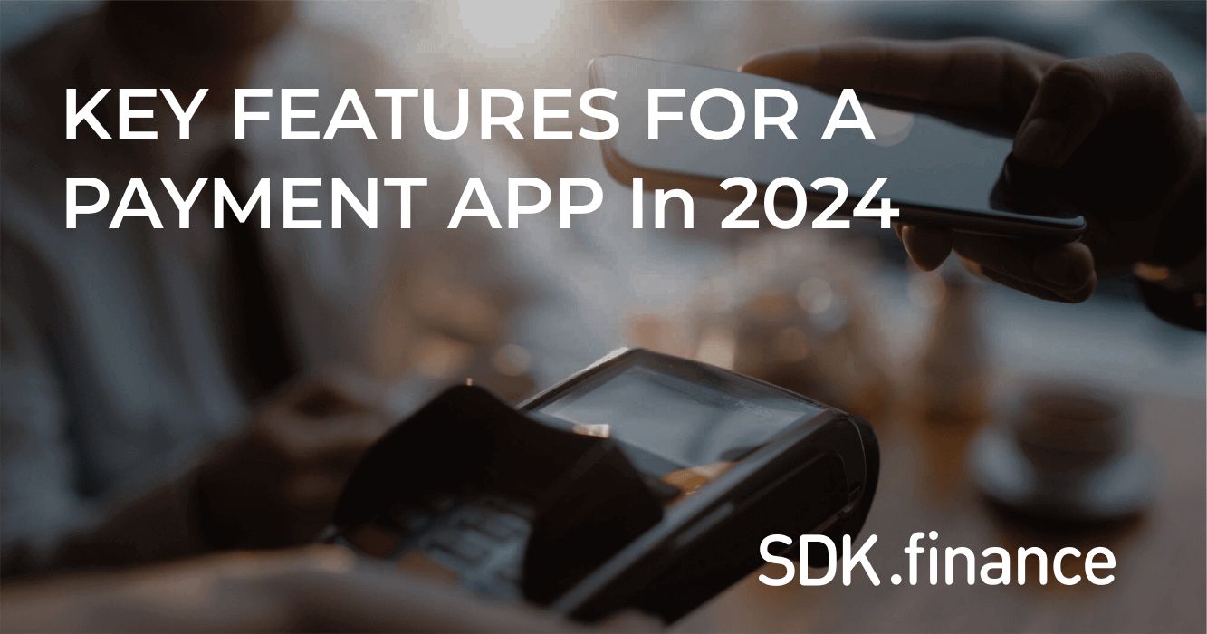 Digital Payments: Key Features Of A Future Ready Payment App In 2024