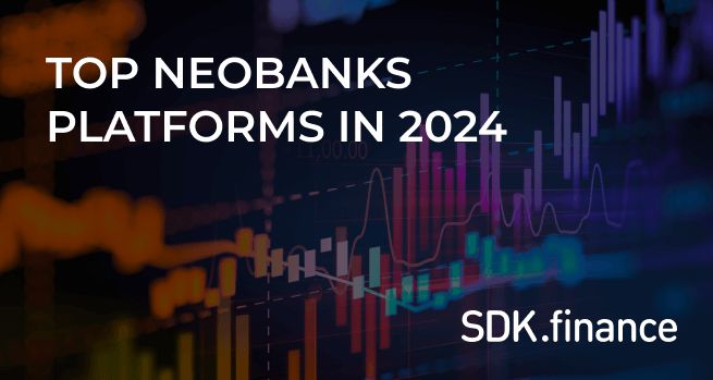 Top Neobanks of 2024: Revolutionizing the Banking Industry