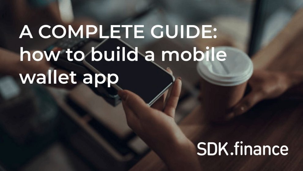 From Idea to Launch: A Complete Guide on How to  Build a Mobile Wallet App