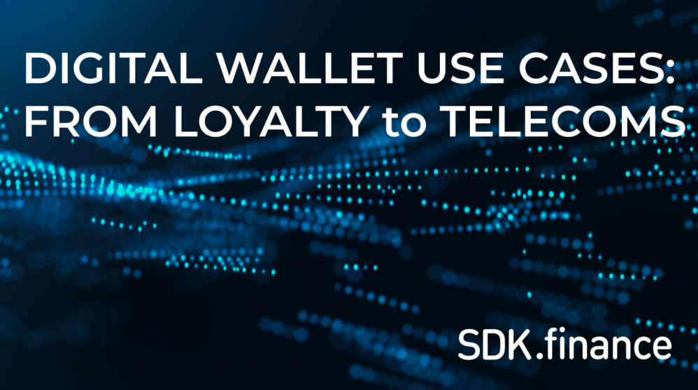 Digital Wallet Use Cases: From Loyalty To Telecoms