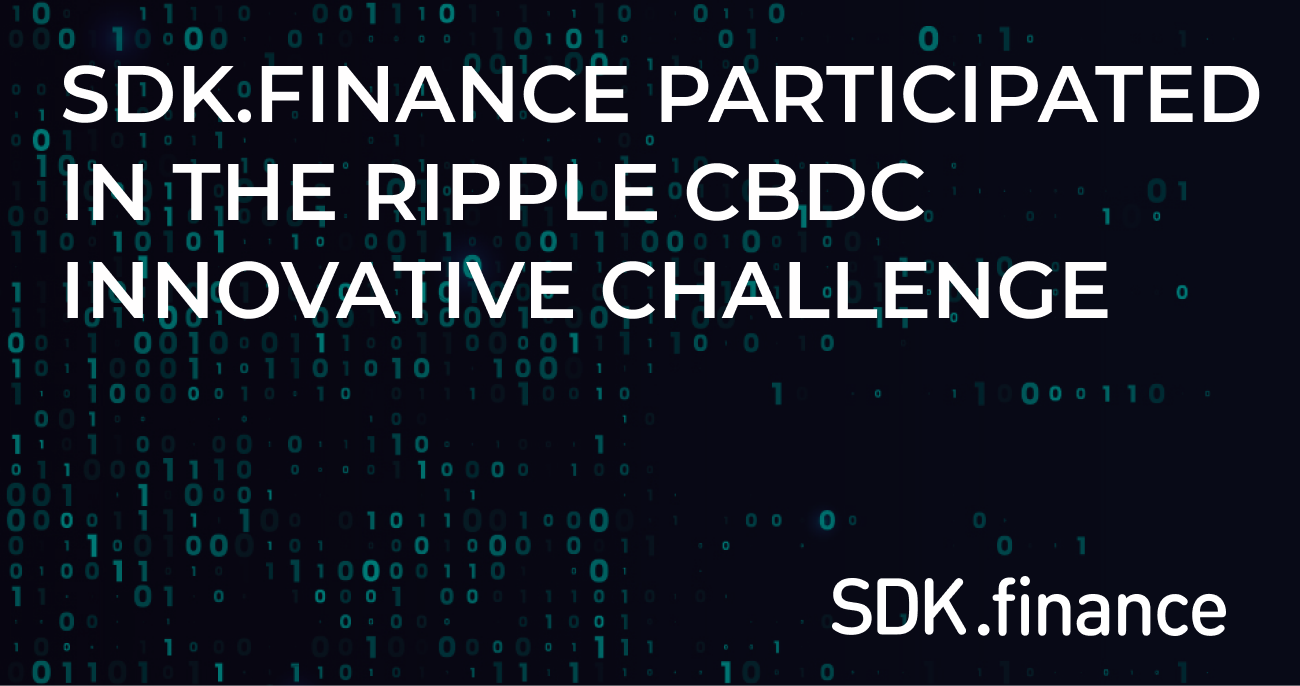 SDK.finance Participated in the Ripple CBDC Innovate Challenge