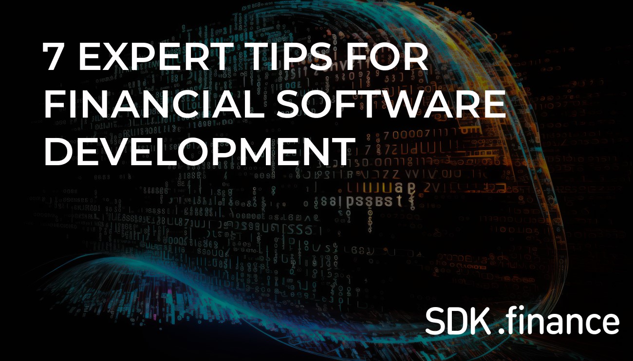 7 Expert Tips For Successful Financial Software Development