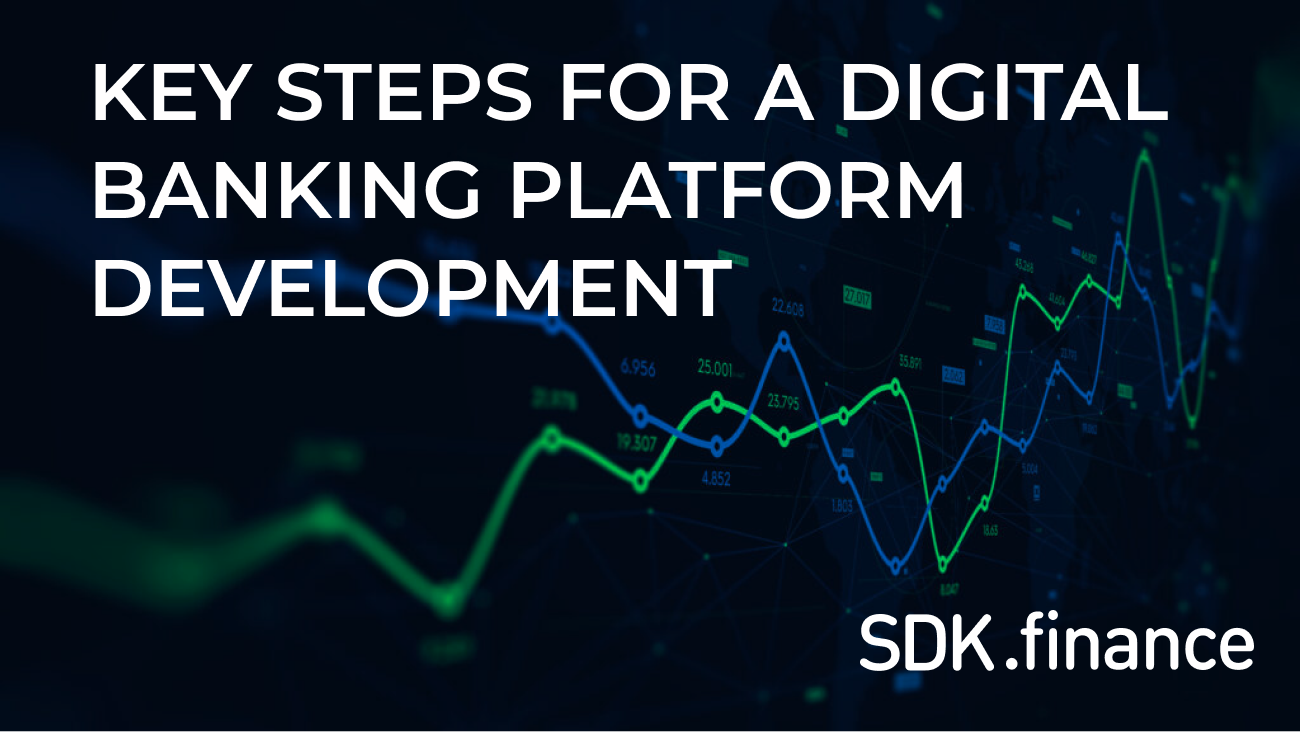 From Vision To Reality: Steps For A Digital Banking Platform Development