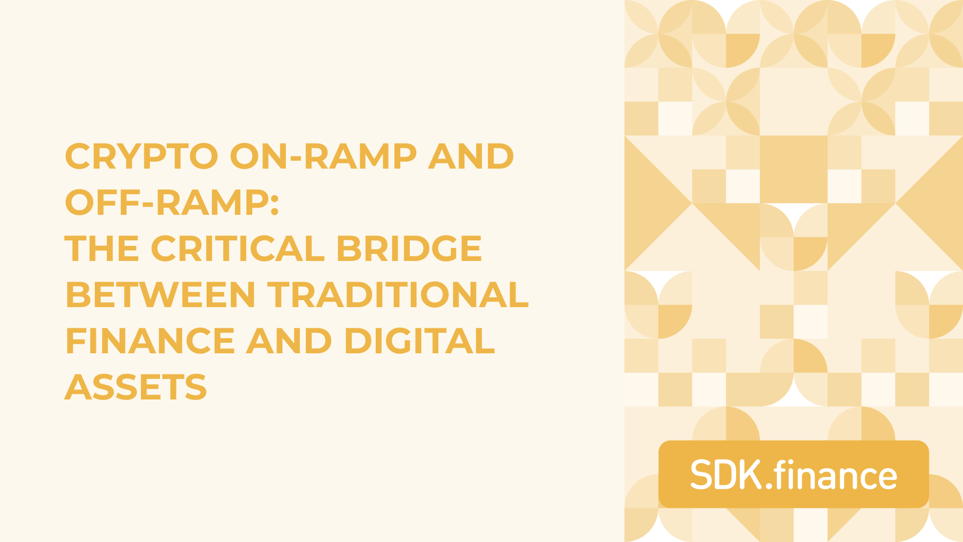 Crypto On-Ramp and Off-Ramp in 2026: The Critical Bridge Between Traditional Finance and Digital Assets
